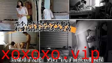 母子乱伦-当儿子面换衣服被操}