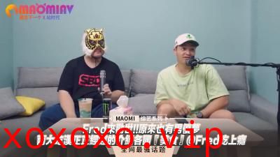Fred圆梦AV男优！两大痴汉正经教学：如何品尝各国美女肉体盛宴}